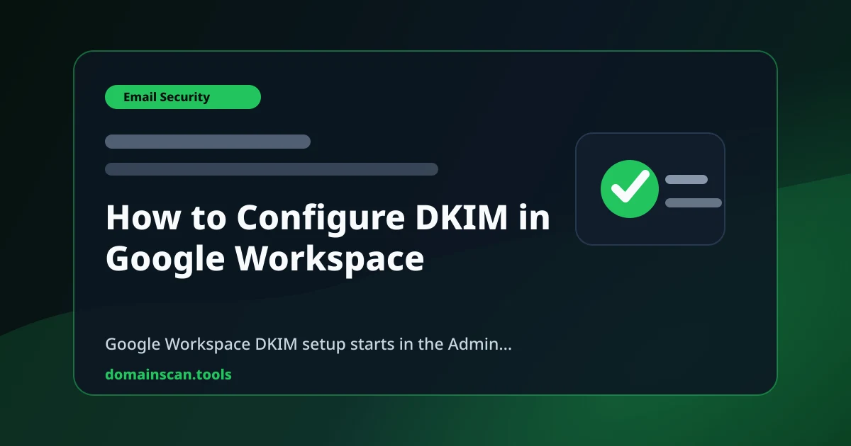 How to Configure DKIM in Google Workspace