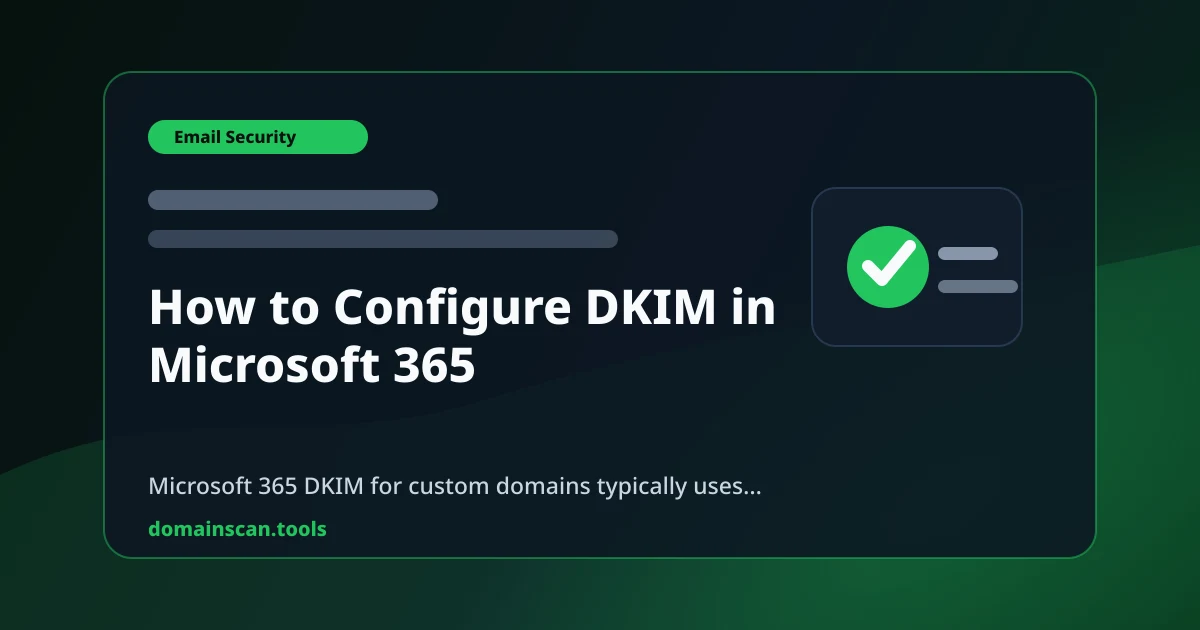 How to Configure DKIM in Microsoft 365